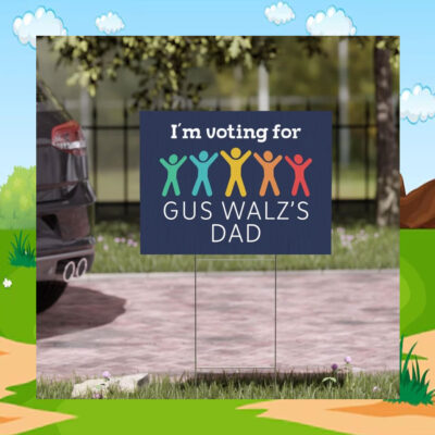 Gus Walz's Dad 2024 Election Signs