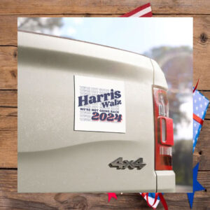 Harris Walz 2024 Car Magnet Harris Were Not Going Back Car Magnet