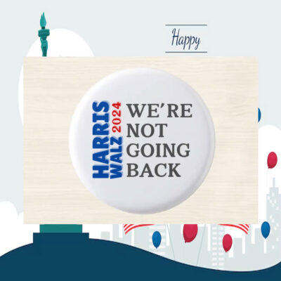 Harris Walz 2024 We're Not Going Back Button Pin