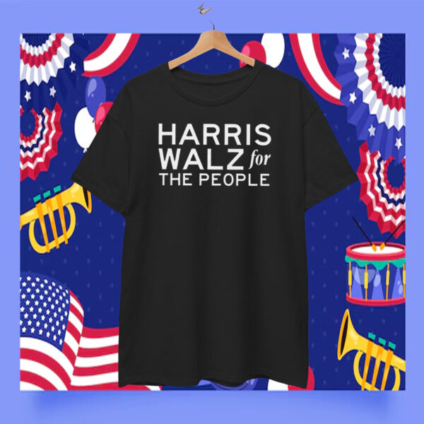 Harris Walz For The People Kamala Harris Tim Walz T-Shirt