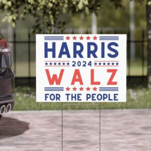 Harris Walz For The People Yard Sign, Kamala Harris Tim Walz 2024