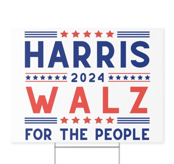 Harris Walz For The People Yard Sign, Kamala Harris Tim Walz 2024