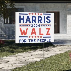 Harris Walz For The People Yard Sign, Kamala Harris Tim Walz 2024