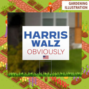 Harris Walz Obviously Election Yard Sign