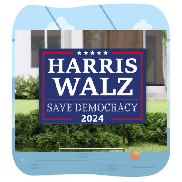 Harris Walz Save Democracy 2024 Yard Sign