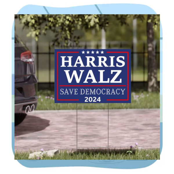 Harris Walz Save Democracy 2024 Yard Sign