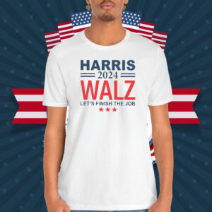 Harris Walz Shirt, Harris Walz Let's Finish The Job Shirt