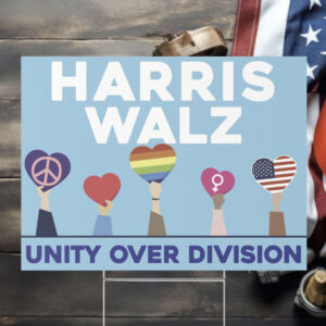 Harris Walz Unity Over Division Political Yard Sign
