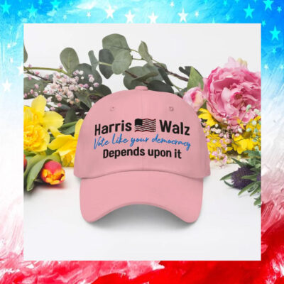 Harris Walz Vote Like Your Democracy Depends Upon It Hat