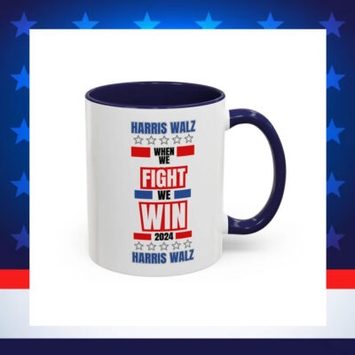 Harris Walz When We Fight We Win 2024 Mug