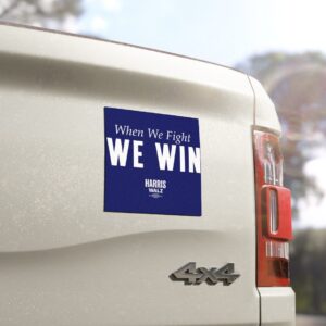 Harris Walz When We Fight We Win Car Magnet