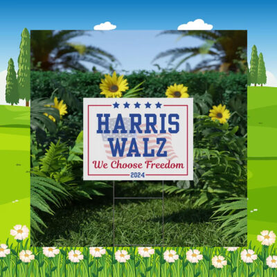 Harris Walz Yard Sign We Choose Freedom Double Sided Kamala Harris Election Yard Sign