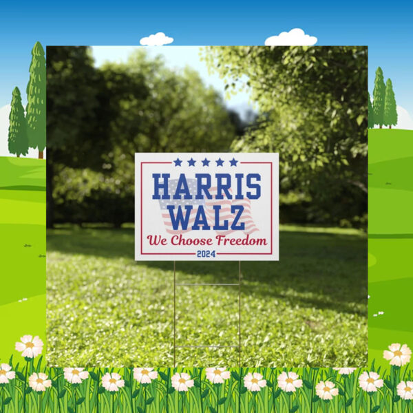 Harris Walz Yard Sign We Choose Freedom Double Sided Kamala Harris Election Yard Sign