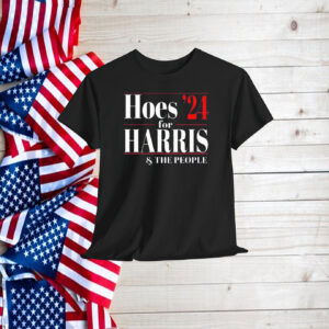 Hoes For Harris The People 24 Shirt