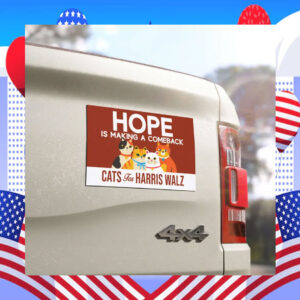 Hope Is Making A Comeback Cat For Harris Walz Car Magnets