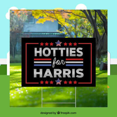 Hotties For Harris Yard Sign