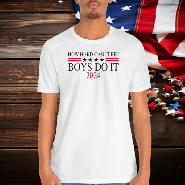How Hard Can It Be President Harris Shirt