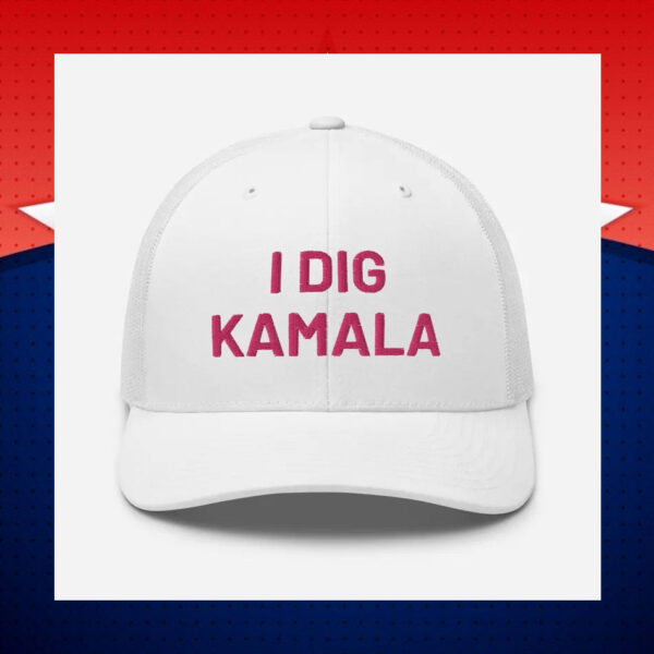 I Dig Kamala Hat