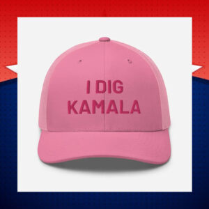 I Dig Kamala Hat