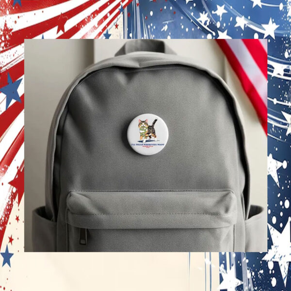 I'll Tread Wherever I Want Harris Walz Pin Buttons