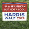 I'm A Republican But Not A Fool Yard Sign