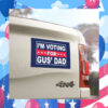 I'm Voting For Gus' Dad Car Magnet