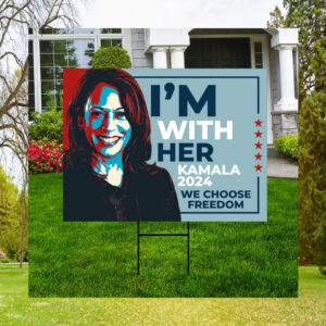 I'm With Her Kamala Harris 2024 Yard Sign
