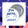 I'm with Momala Pin 2024 Elections Button