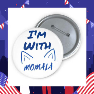I'm with Momala Pin 2024 Elections Button