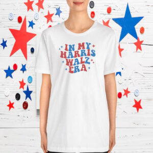In My Harris Walz Era Shirt, Harris Walz 2024 T-Shirts