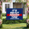 It About Madam Time Kamala Harris Yard Sign