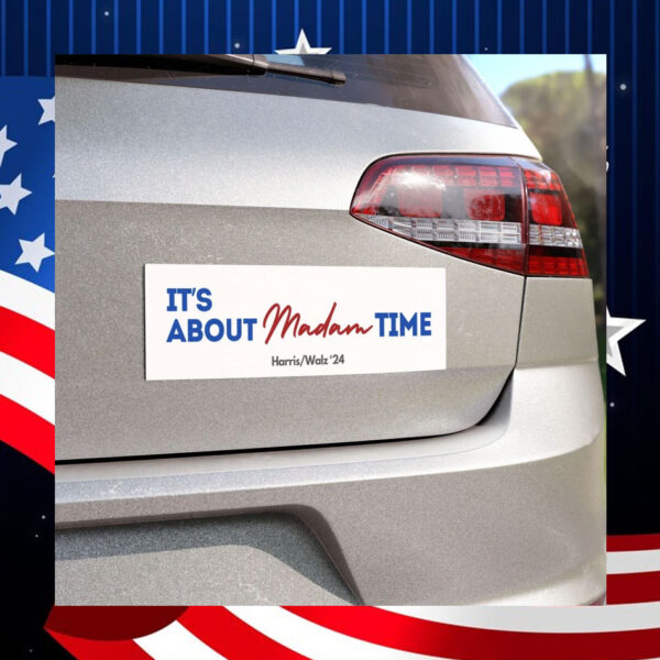 It's About Madam Time Car Bumper Magnet