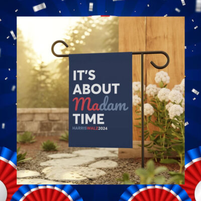 It's About Madam Time Harris Walz Flag