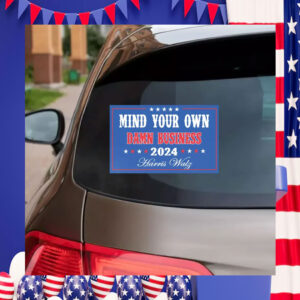 Kamala And Tim 2024 Mind Your Own Dmn Business Car Sticker
