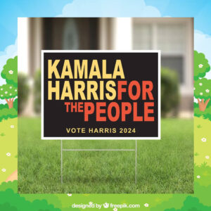 Kamala Harris For The People Yard Sign