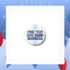 Kamala Harris Mind Your Own Damn Business Pin Button