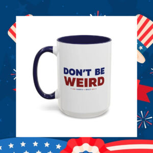 Kamala Harris Tim Walz Don't Be Weird Mug Funny Coffee Mug