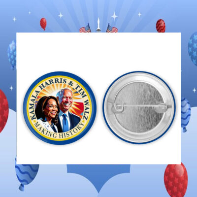 Kamala Harris & Tim Walz Making History Button