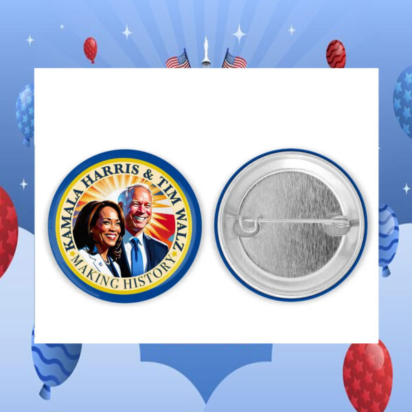 Kamala Harris & Tim Walz Making History Button