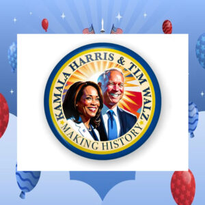 Kamala Harris & Tim Walz Making History Button