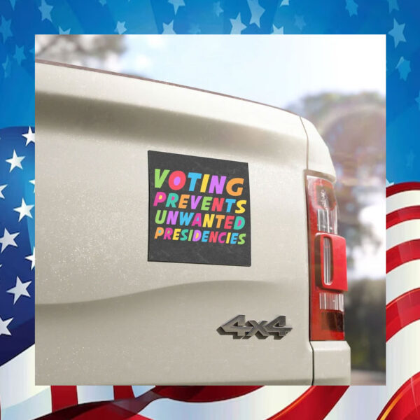 Kamala Harris Voting Prevents Unwanted Presidencies Car Magnet