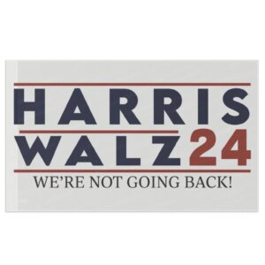 Harris Walz We’re Not Going Back Flag