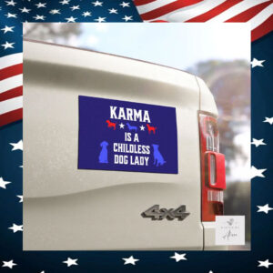 Karma is a Childless Dog Lady Car Magnets