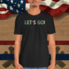 Let's Go Shirt. Kamala Harris 2024 Election Shirt