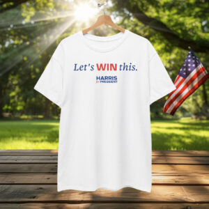 Kamala 2024 President Let's Win This T-Shirt