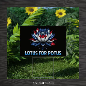 Lotus For Potus Yard Sign