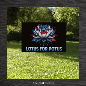 Lotus For Potus Yard Sign