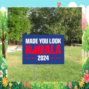 Made You Look Kamala 2024 Yard Sign