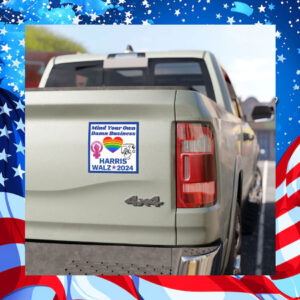 Mind Your Own Damn Business Harris Walz Election Car Magnet