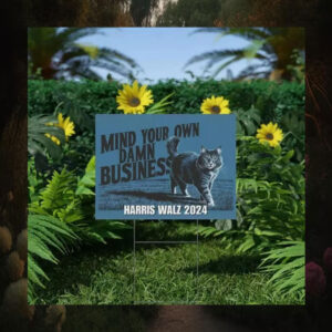 Mind Your Own Damn Business Yard Signs
